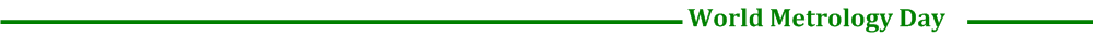 World Metrology Day World Metrology Day